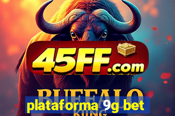 plataforma 9g bet